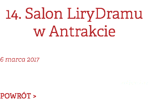 14. Salon LiryDramu w Antrakcie 6 marca 2017  zdjęcia: POWRÓT >