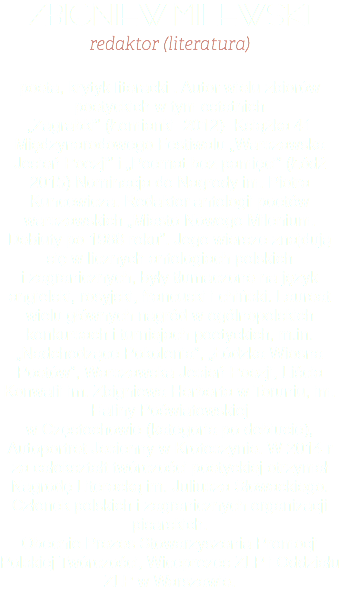 Zbigniew Milewski redaktor (literatura) poeta, krytyk literacki . Autor wielu zbiorów poetyckich w tym ostatnich „Zagrabki” (Łomianki 2012)- Książka 41 Międzynarodowego Festiwalu „Warszawska Jesień Poezji” i „Poemat bez pamięci” (Łódź 2015) Nominacja do Nagrody im. Piotra Kuncewicza. Redaktor antologii poetów warszawskich „Miasto Nowego Milenium. Debiuty po 1988 roku”. Jego wiersze znajdują się w licznych antologiach polskich i zagranicznych, były tłumaczone na język angielski, rosyjski, francuski i chiński. Laureat wielu głównych nagród w ogólnopolskich konkursach i turniejach poetyckich, m.in. „Nadchodzące Pokolenia”, „Łódzka Wiosna Poetów”, Warszawska Jesień Poezji, Liścia Konwalii im. Zbigniewa Herberta w Toruniu, im. Haliny Poświatowskiej w Częstochowie (kategoria po debiucie), Autoportret Jesienny w Krotoszynie. W 2014 r za całokształt twórczości poetyckiej otrzymał Nagrodę Literacką im. Juliusza Słowackiego. Członek polskich i zagranicznych organizacji pisarskich. Obecnie Prezes Stowarzyszenia Promocji Polskiej Twórczości, Wiceprezes ZLP i Oddziału ZLP w Warszawie. 